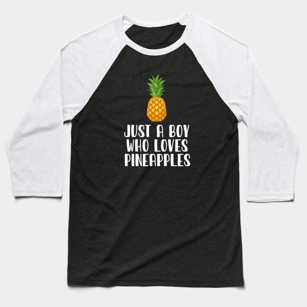 Just A Boy Who Loves Pineapples Baseball T-Shirt by simonStufios